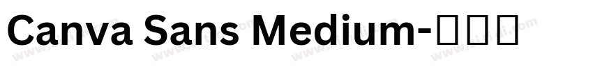 Canva Sans Medium字体转换 Canva Sans Medium字体转换